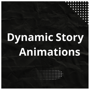 Dynamic Story Animations