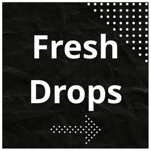 Fresh Drops